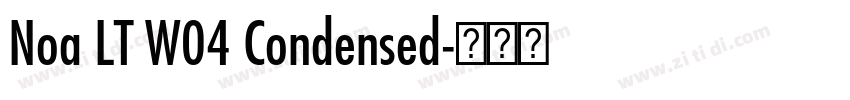 Noa LT W04 Condensed字体转换 Noa LT W04 Condensed字体转换